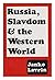 Russia, Slavdom and the Wes...