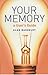 Your Memory: A User's Guide by Alan D. Baddeley (28-Jun-1996) Paperback