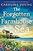 The Forgotten Farmhouse by the Sea: An emotional and uplifting tale of secrets and second chances (Welcome to Anglesey)