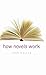 How Novels Work by John Mullan (2006-12-01)