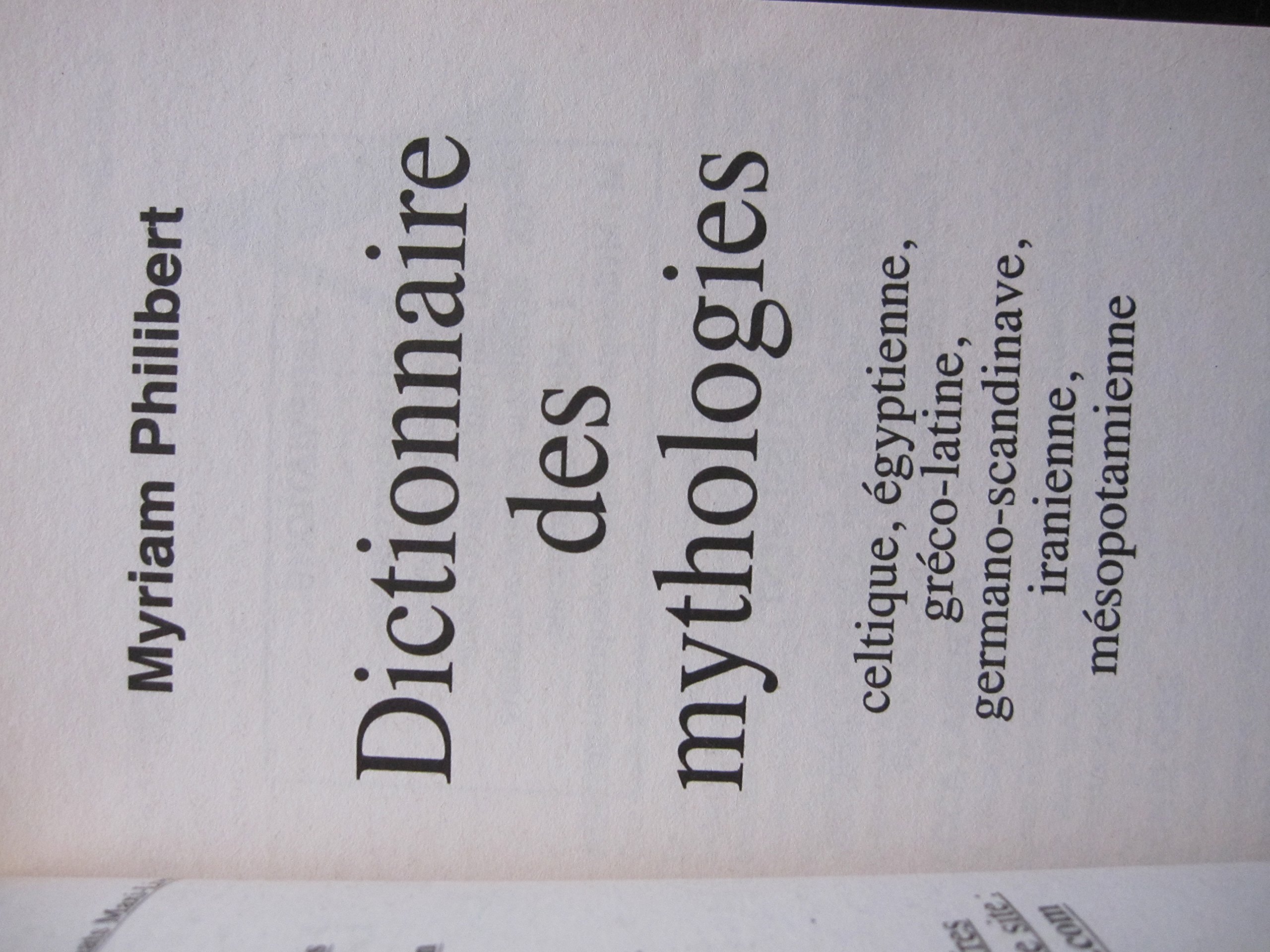 Dictionnaire illustré des mythologies celtique, égyptienne, gréco-latine, germano-scandinave, iranienne, mésopotamienne (Paperback)