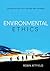 Environmental Ethics: An Overview for the Twenty-First Century by Robin Attfield (2014-03-31)