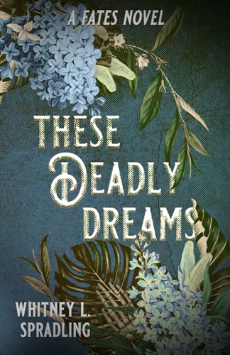 These Deadly Dreams (Fates)