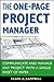 The One-Page Project Manager: Communicate and Manage Any Project With a Single Sheet of Paper