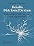 Reliable Distributed Systems: Technologies, Web Services, and Applications by Kenneth P. Birman (2005-03-25)