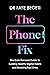 The Phone Fix: The Brain-Fo...