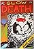 Slow Death No. 9