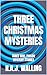 Three Christmas Mysteries: ...