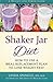 Shaker Jar Diet: How to Use a Meal Replacement Plan to Lose Weight Fast by Linda Spangle (2016-04-05)
