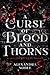 A Curse of Blood and Thorns...