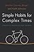Simple Habits for Complex Times: Powerful Practices for Leaders by Jennifer Garvey Berger (2015-02-25)