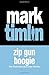 Zip Gun Boogie (Nick Sharman Thriller) by Mark Timlin (2014-07-26)