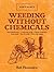 Weeding Without Chemicals: Bob's Basics 1st edition by Flowerdew, Bob (2012) Hardcover