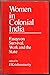 Women in Colonial India: Essays on Survival, Work and the State (Indian Economic and Social History Review)