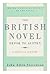 The British Novel, Defoe to Austen: A Critical History (Twayne's Critical History of the Novel)