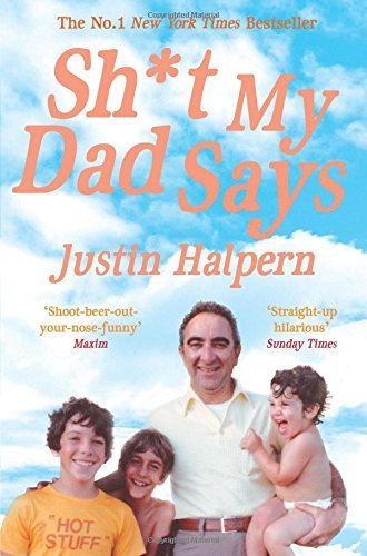 Shit My Dad Says 1st edition by Justin Halpern (2011) Paperback