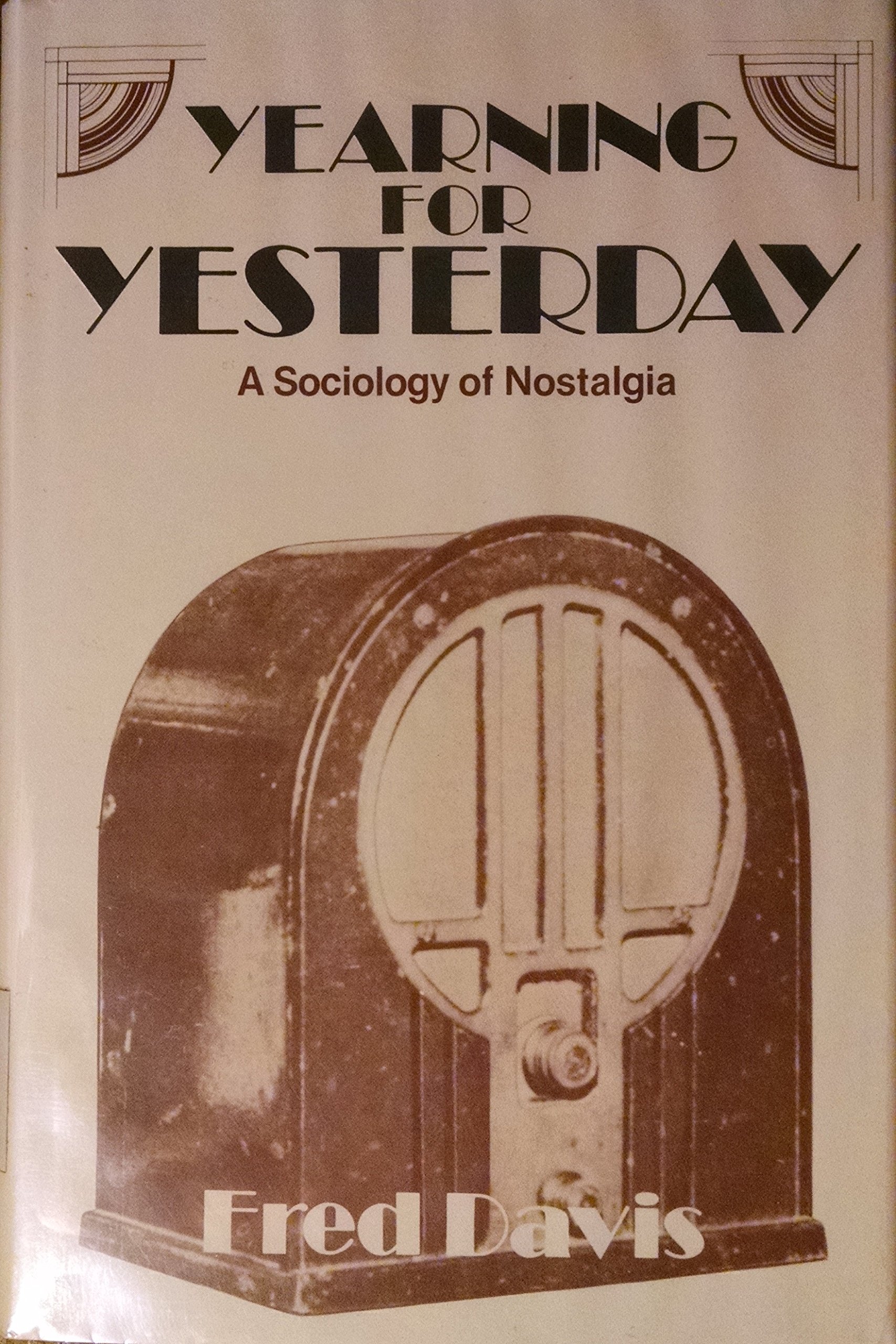 Yearning for Yesterday: A Sociology of Nostalgia (Hardcover)