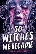 So Witches We Became 