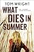 What Dies in Summer (2013-0...