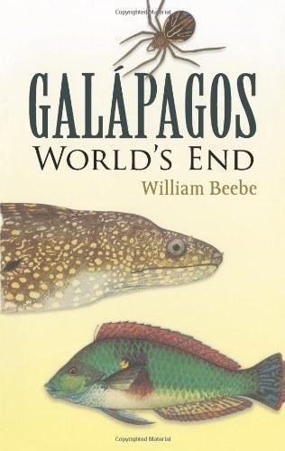 Galapagos: World's End New Edition by Beebe, William published by Dover Publications Inc. (2003)