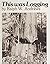 This Was Logging [Paperback] [2007] (Author) Ralph W. Andrews