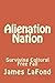 Alienation Nation: Surviving Cultural Free Fall