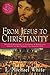 From Jesus to Christianity: How Four Generations of Visionaries & Storytellers Created the New Testament and Christian Faith by L. Michael White (2004-11-30)