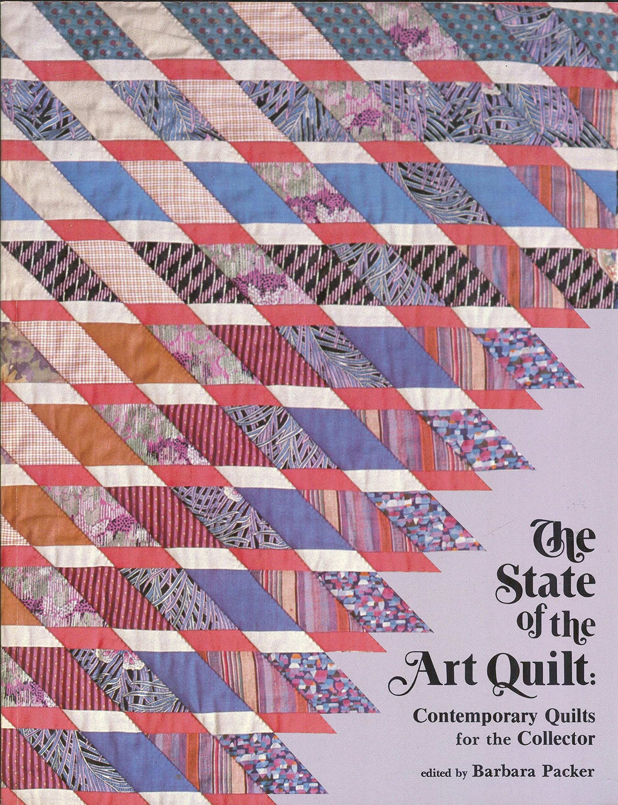 State of the Art Quilt Contemporary Quilts for the Collector (Paperback)