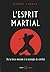 L'esprit martial : De la force mentale ? la strat?gie du ... by kazumi Tabata