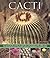 Cacti: An Illustrated Guide...