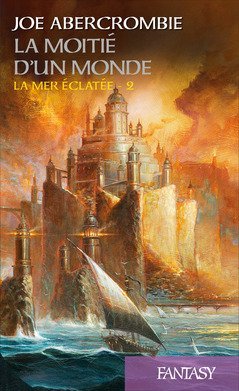 La Moitié d'un monde: La Mer éclatée T02