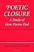 Poetic Closure: A Study of How Poems End by Smith, Barbara Herrnstein [2007]