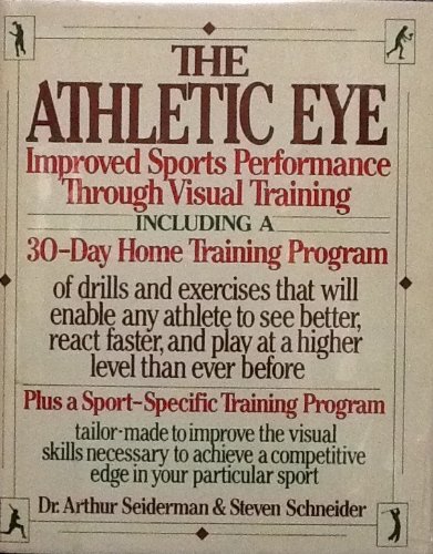 The athletic eye: Improved sports performance through visual training (Hardcover)