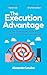The Execution Advantage: A ...