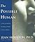 By Jean Houston - The Possible Human (2nd edition) (6.12.2002)