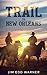 Trail to New Orleans by Jim Warner