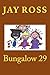 Bungalow 29 by Jay Ross (2005-12-01)
