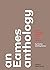 An Eames Anthology: Articles, Film Scripts, Interviews, Letters, Notes, and Speeches by Charles Eames (2015-04-28)