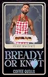 Bready or Knot : Knot Freaked Out