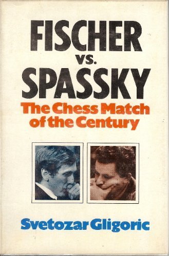 Spassky Versus Fischer: Chess Match of the century