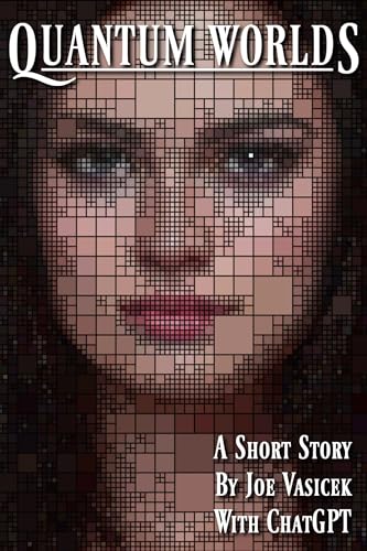 Quantum Worlds: A Short Story (Vasicek Free Library Book 4)