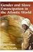 Gender and Slave Emancipation in the Atlantic World