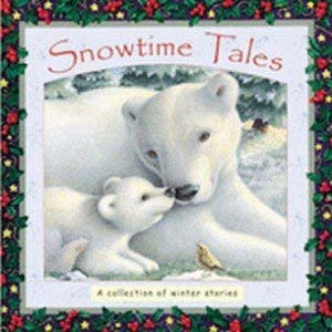 Snowtime Tales : A Collection of Winter Stories (Hardcover)