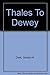Thales to Dewey by Gordon Haddon Clark (1989-06-03)