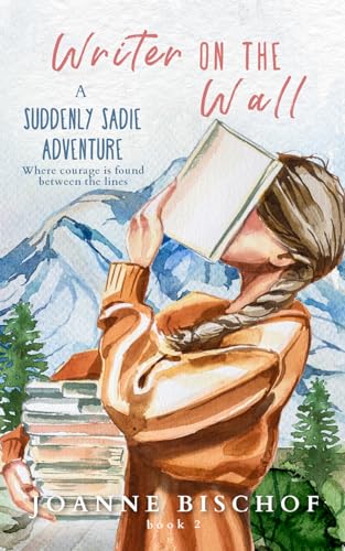 Writer on the Wall (Suddenly Sadie Adventure, #2)