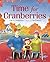 Time for Cranberries by Lis...