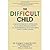 The Difficult Child by Stanley, M.D. Turecki (1985-09-05)