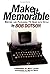 Make it Memorable by Bob Dotson (2003-11-17)