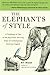 The Elephants of Style by Bill Walsh