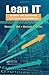 Lean IT: Enabling and Sustaining Your Lean Transformation 1st edition by Bell, Steven C, Orzen, Michael A (2010) Hardcover